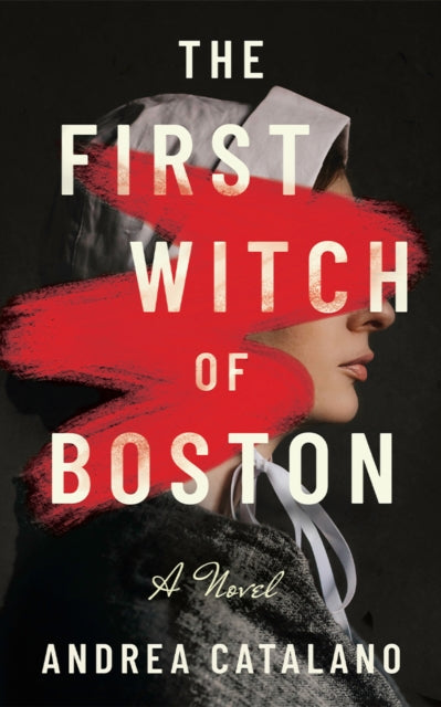 The First Witch of Boston: A Novel